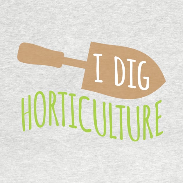 I Dig Horticulture by oddmatter